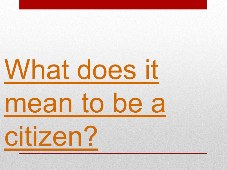 What does it mean to be a citizen