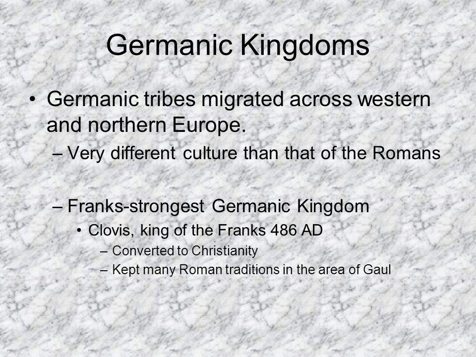 Germanic Kingdoms Germanic tribes migrated across western and northern Europe.
