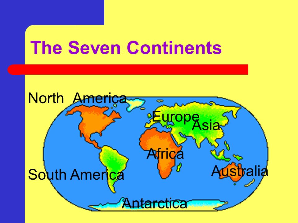 The Seven Continents The seven continents are Asia, Africa, North America, South America, Europe, Australia, and Antarctica.
