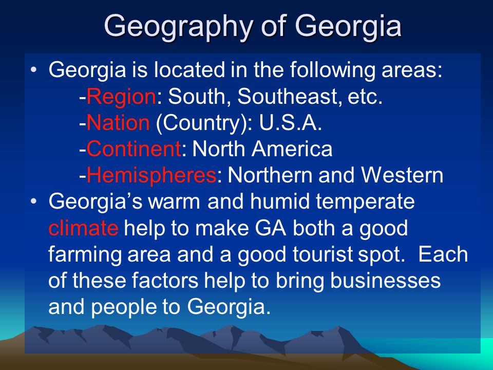 Geography of Georgia Georgia is located in the following areas: -Region: South, Southeast, etc.