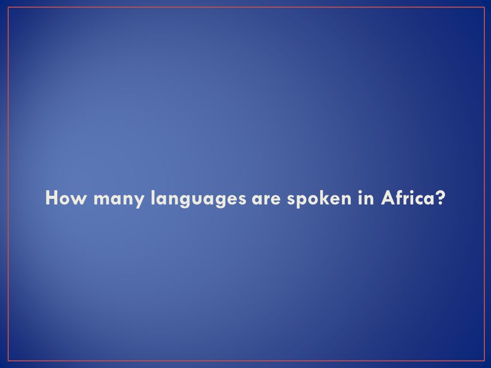 How many languages are spoken in Africa