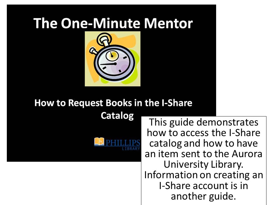 This guide demonstrates how to access the I-Share catalog and how to have an item sent to the Aurora University Library.