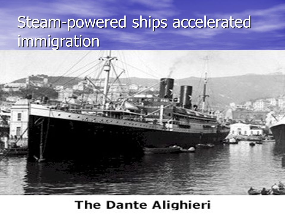 Steam-powered ships accelerated immigration