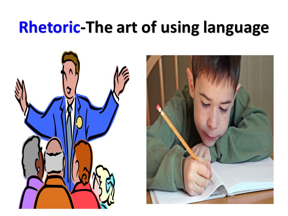 Rhetoric-The art of using language