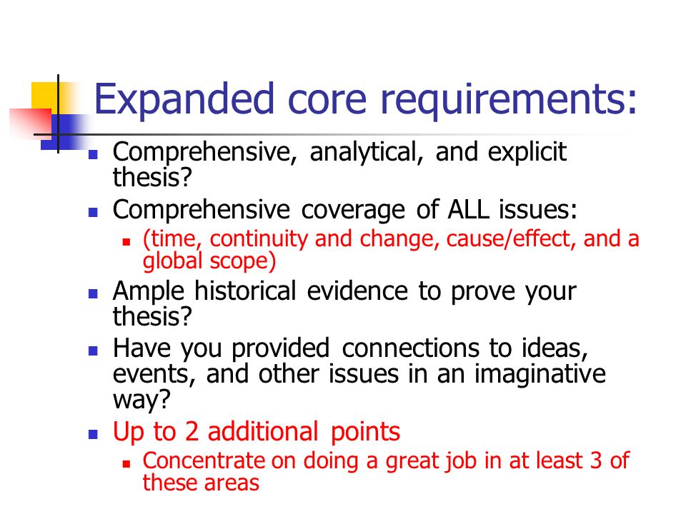Expanded core requirements: Comprehensive, analytical, and explicit thesis.