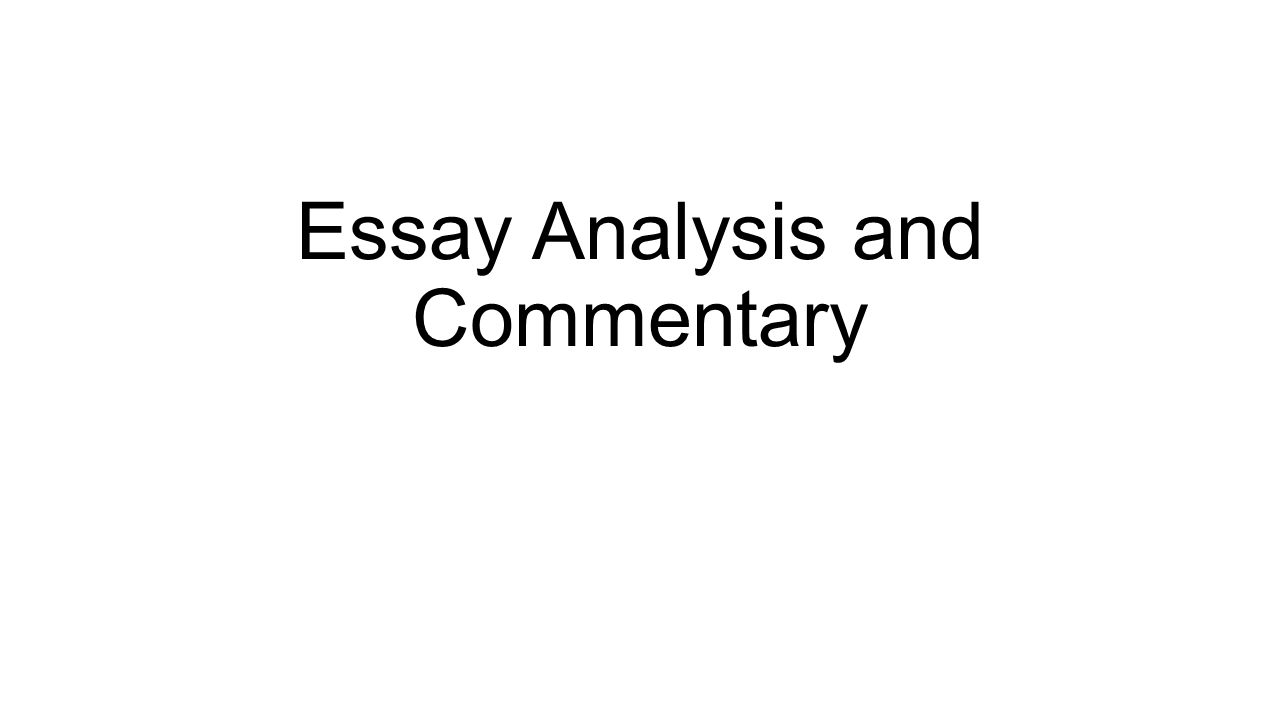 Essay Analysis and Commentary