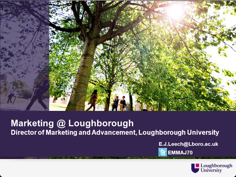 Loughborough Director of Marketing and Advancement, Loughborough University EMMAJ70