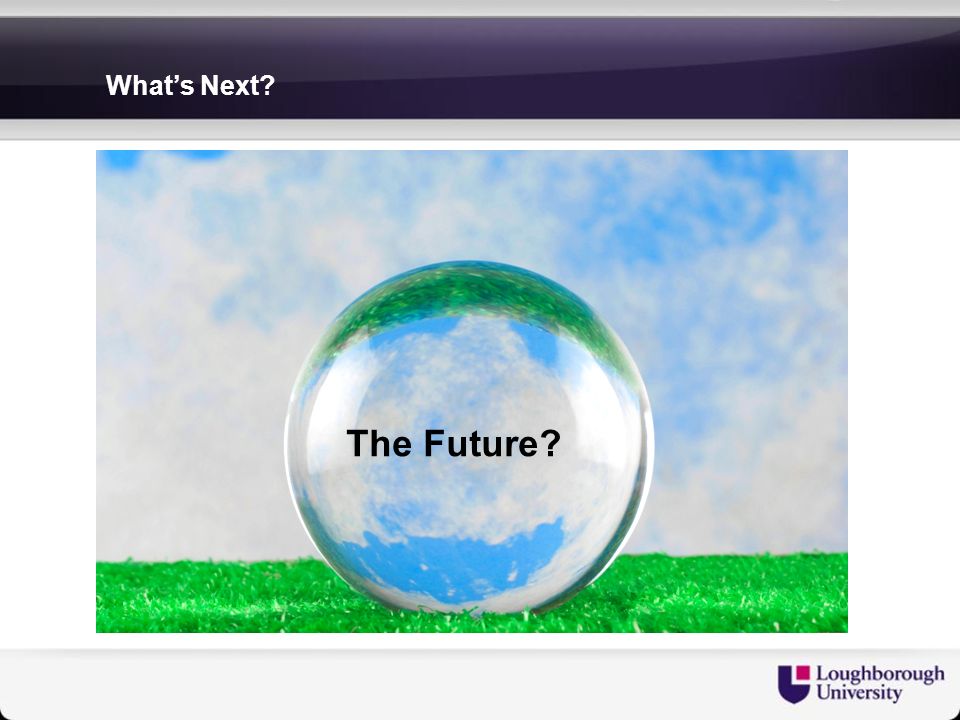 The Future What’s Next