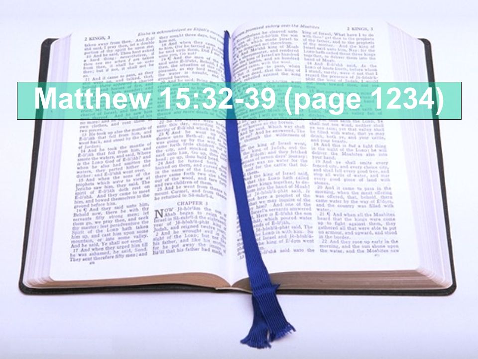 Matthew 15:32-39 (page 1234)