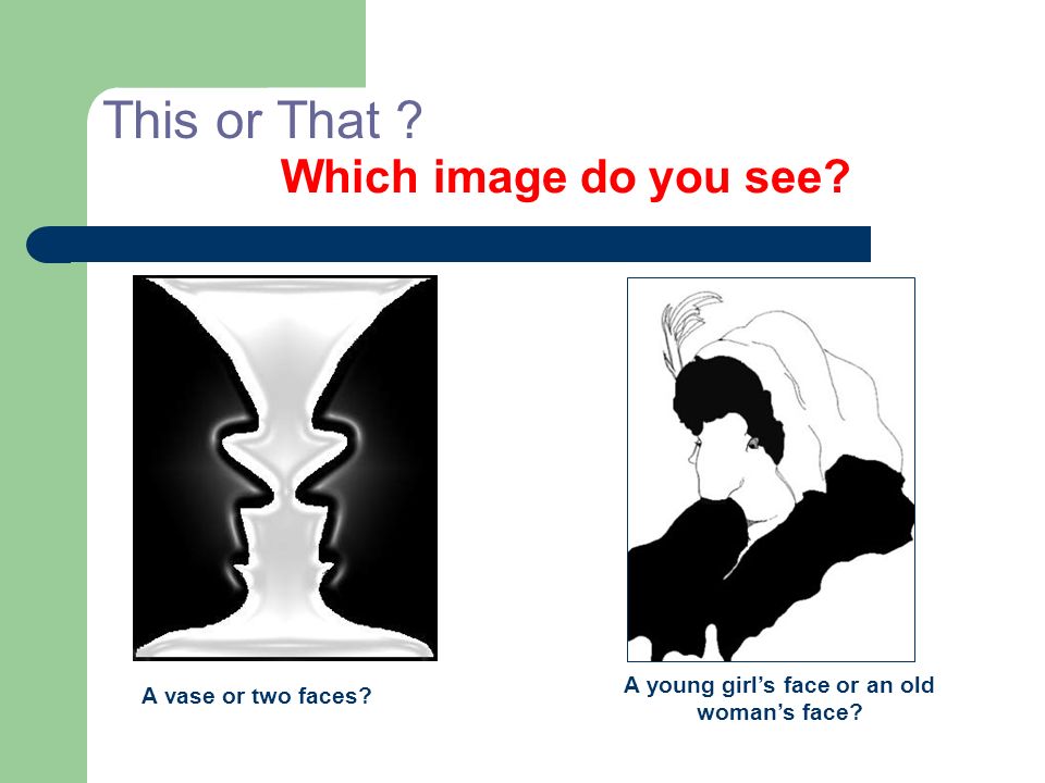 spole dommer Perforering Grammar: The Basics. This or That ? A vase or two faces? Which image do you  see? A young girl's face or an old woman's face? - ppt download