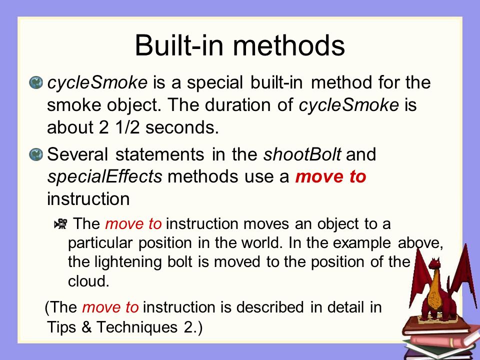 Built-in methods cycleSmoke is a special built-in method for the smoke object.