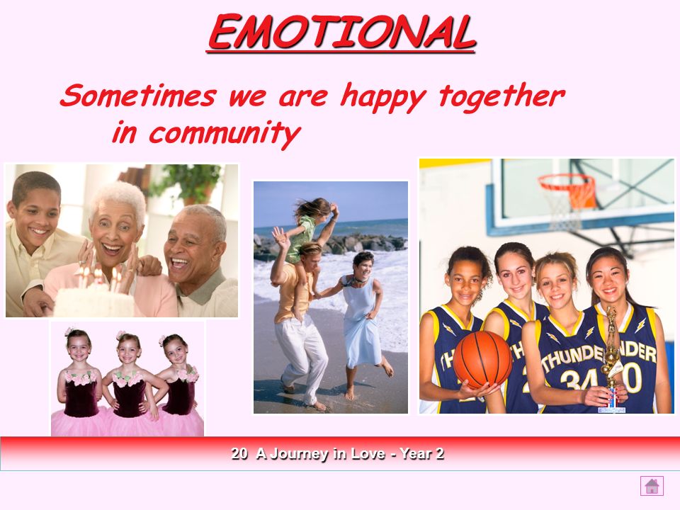 EMOTIONAL Sometimes we are happy together in community 20 A Journey in Love - Year 2