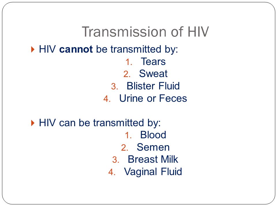 Transmission of HIV  HIV cannot be transmitted by: 1.