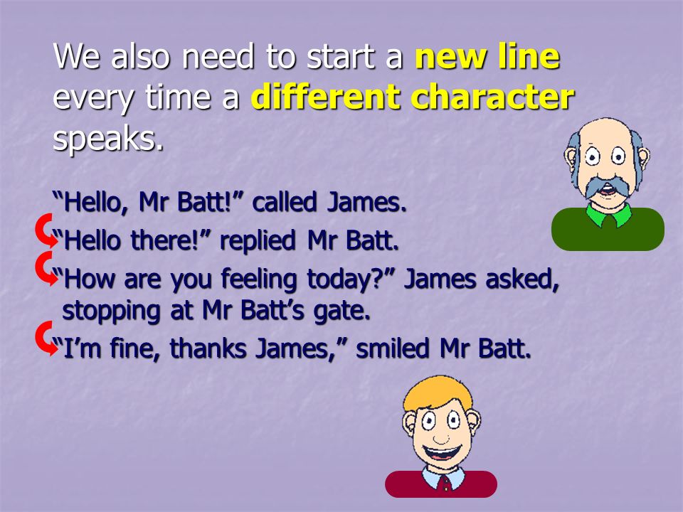 Hello, Mr Batt! called James. Hello, Mr Batt! called James.