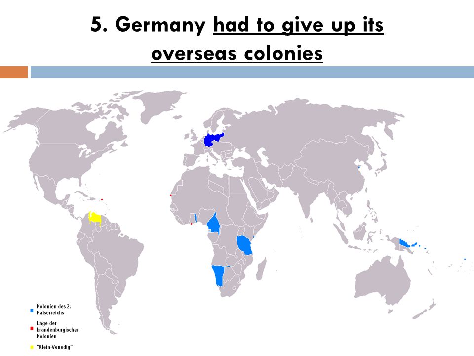 5. Germany had to give up its overseas colonies