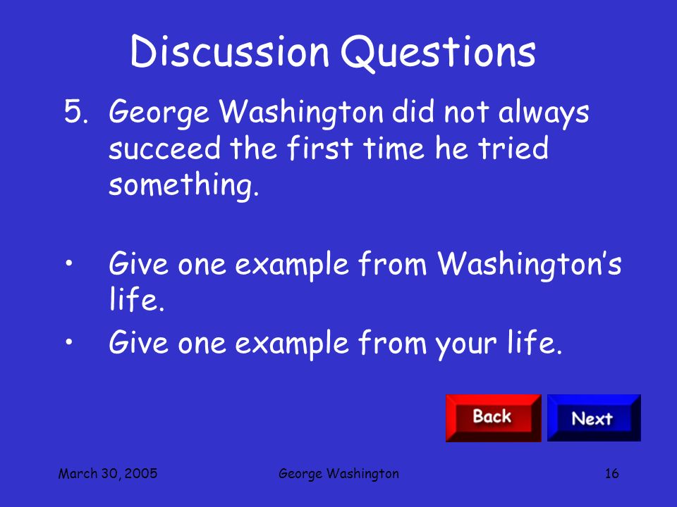 March 30, 2005George Washington15 Quiz 4.Which is NOT a reason why George Washington was carved into Mount Rushmore.