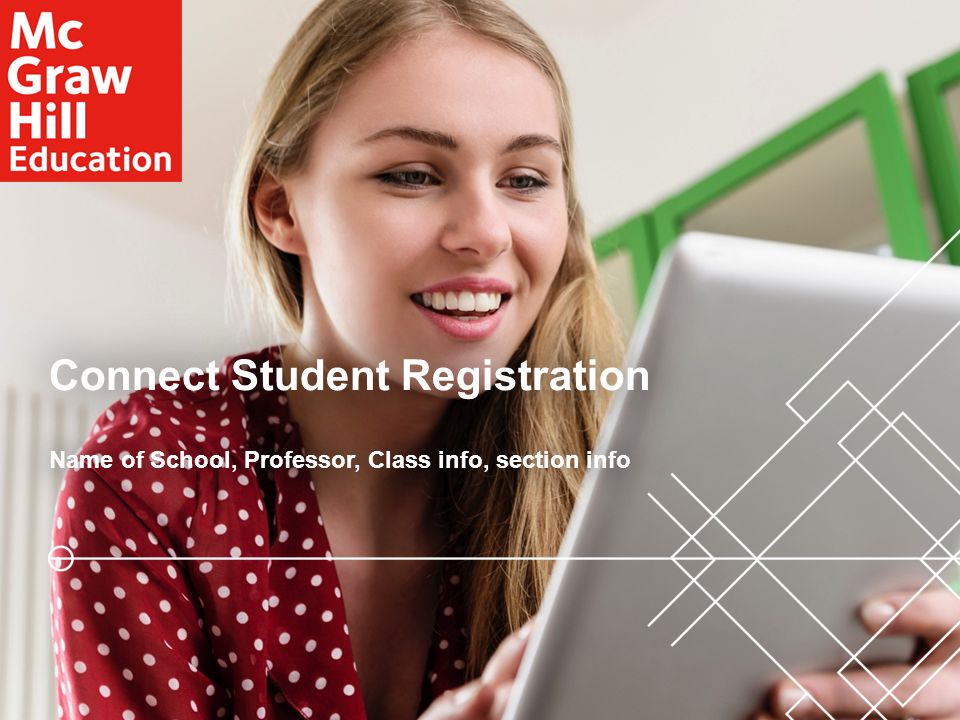 Connect Student RegistrationConnect Student Registration Name of School, Professor, Class info, section infoName of School, Professor, Class info, section info