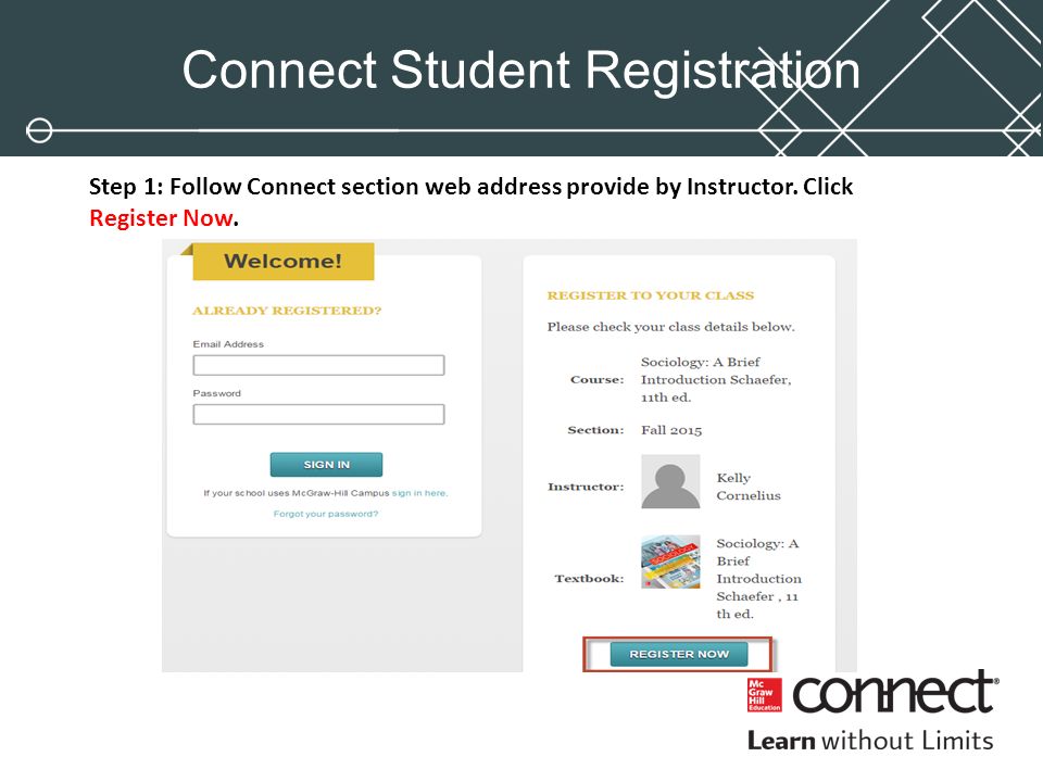 Connect Student Registration Step 1: Follow Connect section web address provide by Instructor.