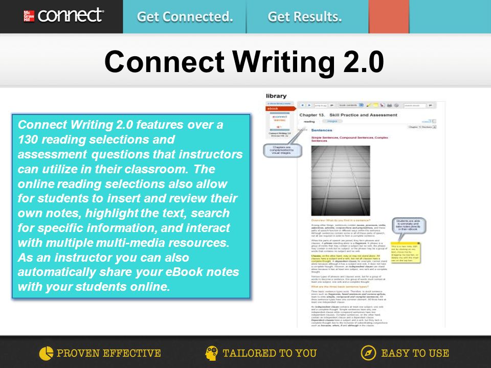 Connect Writing 2.0 Connect Writing 2.0 features over a 130 reading selections and assessment questions that instructors can utilize in their classroom.