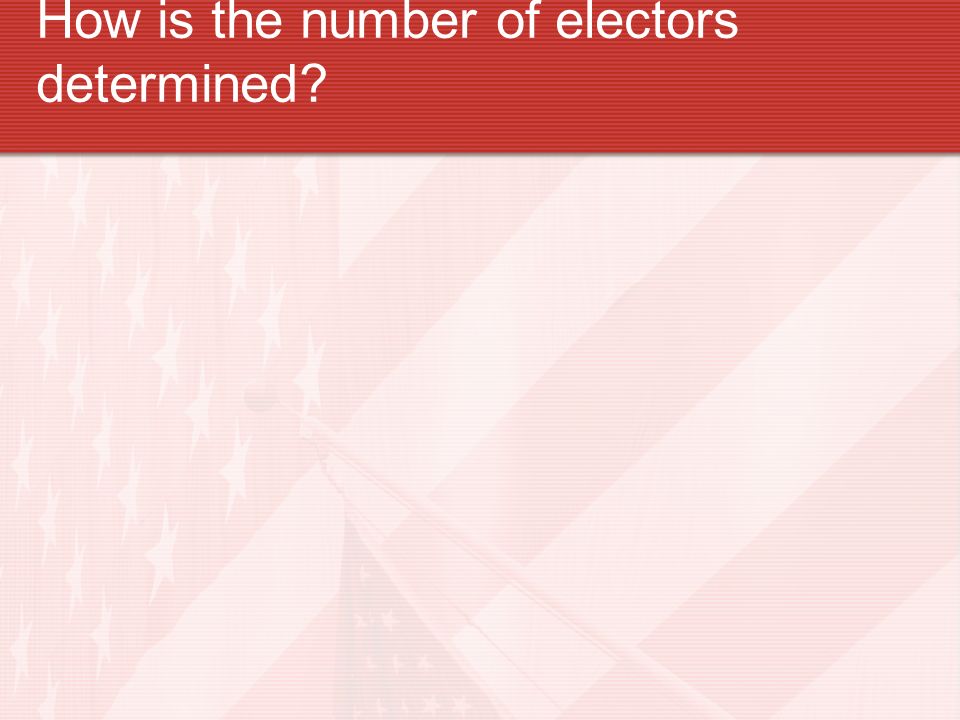 How is the number of electors determined
