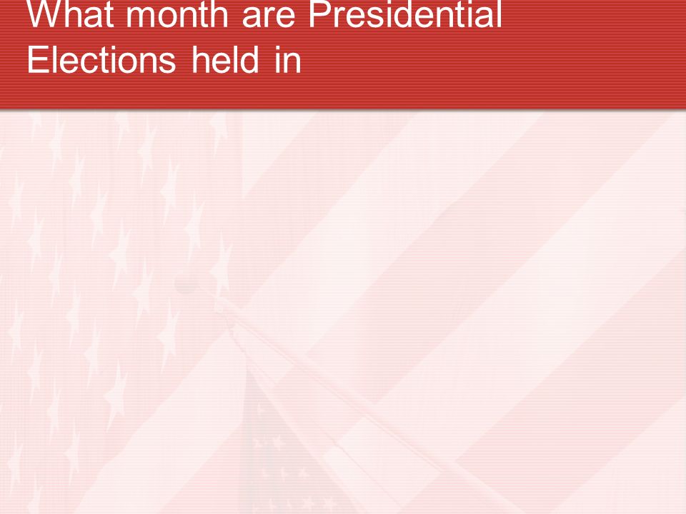 What month are Presidential Elections held in