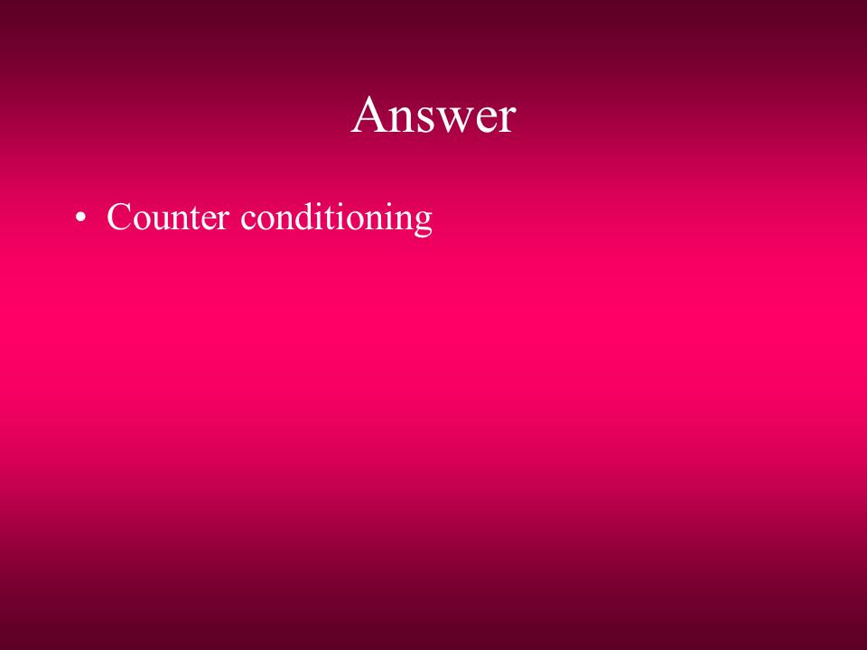 Answer Counter conditioning