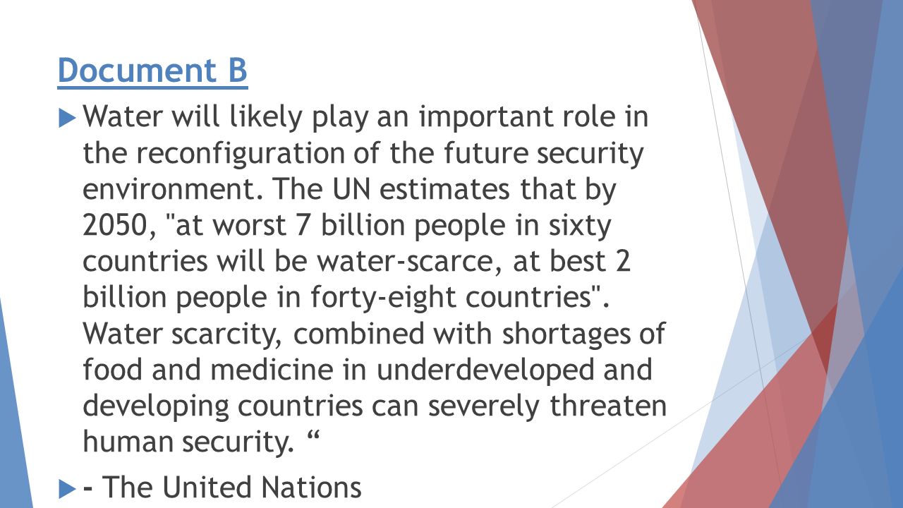 Document B  Water will likely play an important role in the reconfiguration of the future security environment.