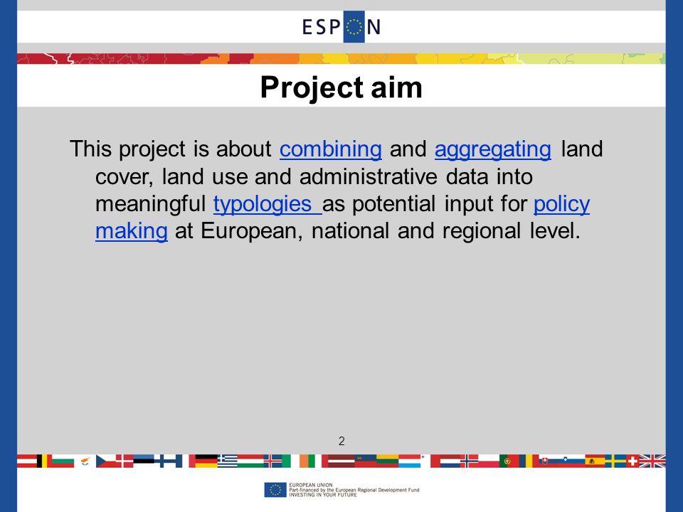 This project is about combining and aggregating land cover, land use and administrative data into meaningful typologies as potential input for policy making at European, national and regional level.