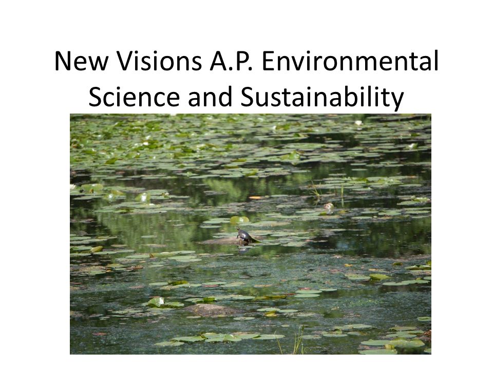 New Visions A.P. Environmental Science and Sustainability