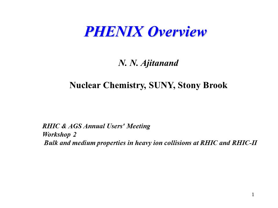 1 PHENIX Overview PHENIX Overview N. N.