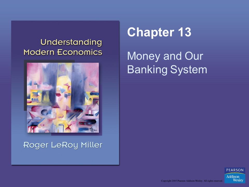 Chapter 13 Money and Our Banking System