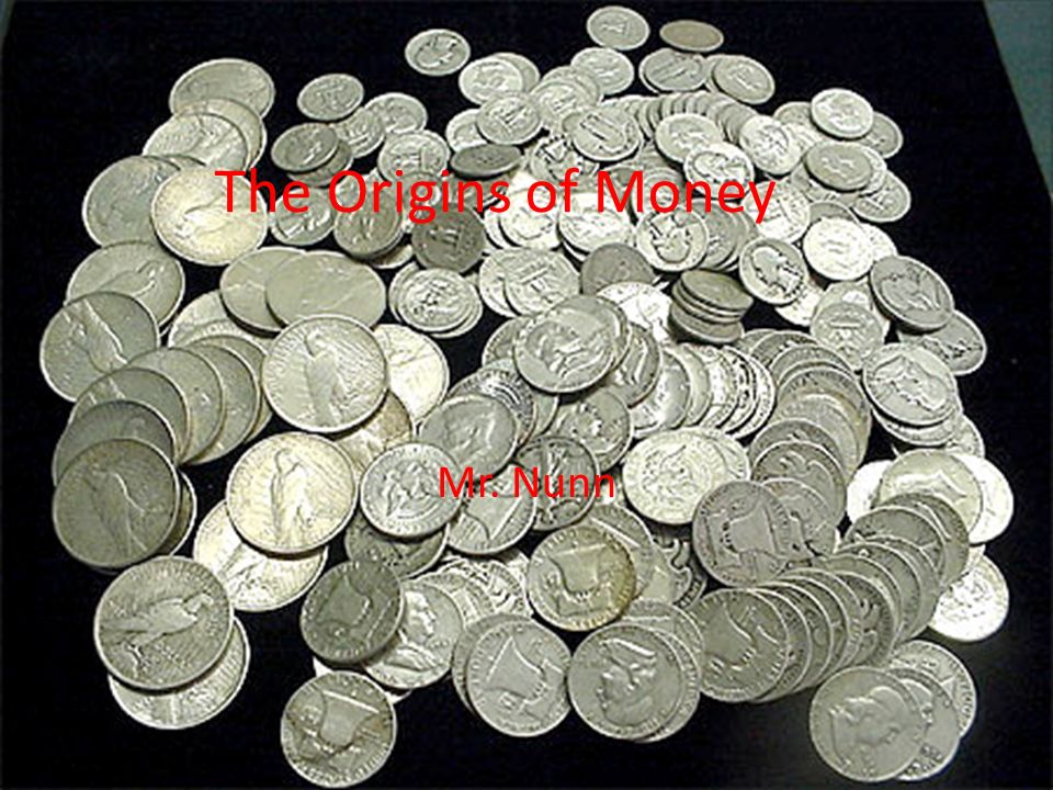 Mr. Nunn The Origins of Money