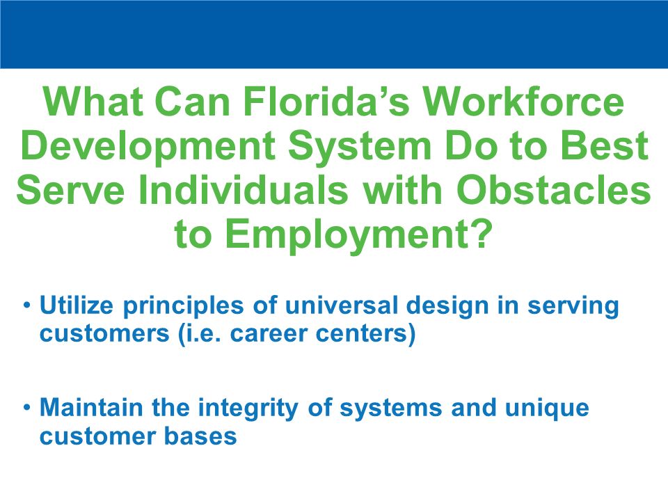 What Can Florida’s Workforce Development System Do to Best Serve Individuals with Obstacles to Employment.