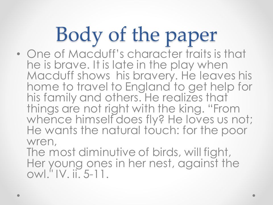 College Essay Paper Body Of The Paper One Of Macduffs Character Traits Is That He Is Brave How To Write A Proposal For An Essay also High School Vs College Essay Compare And Contrast Character Trait Essay Prompt Prompt Analysis Of A Literary Essays Written By High School Students