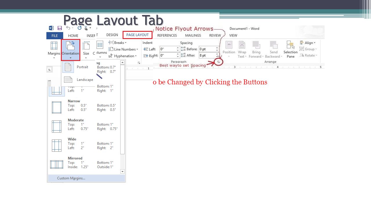 Page Layout Tab Margins and Orientation can also be Changed by Clicking the Buttons