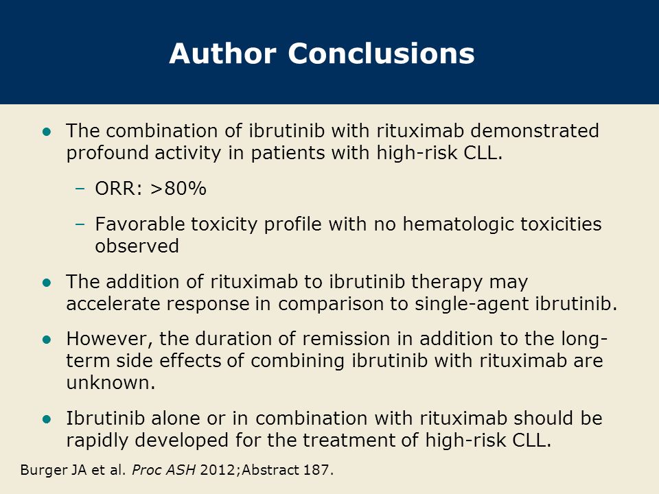 Author Conclusions The combination of ibrutinib with rituximab demonstrated profound activity in patients with high-risk CLL.