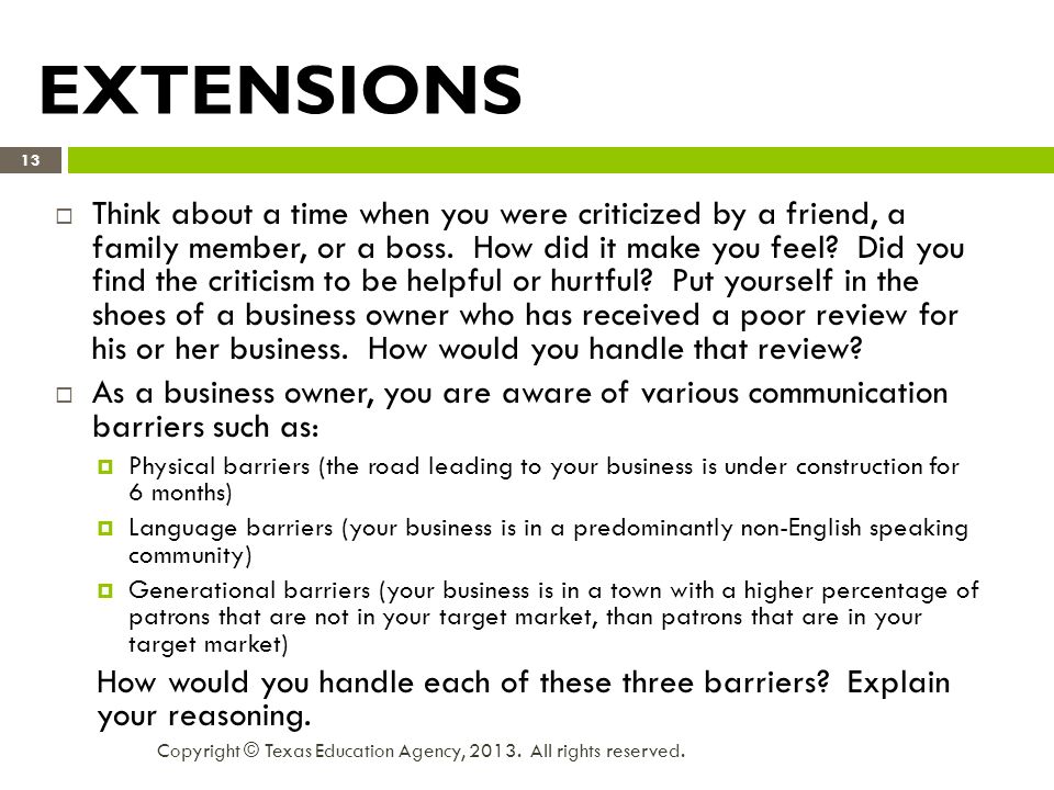 EXTENSIONS  Think about a time when you were criticized by a friend, a family member, or a boss.