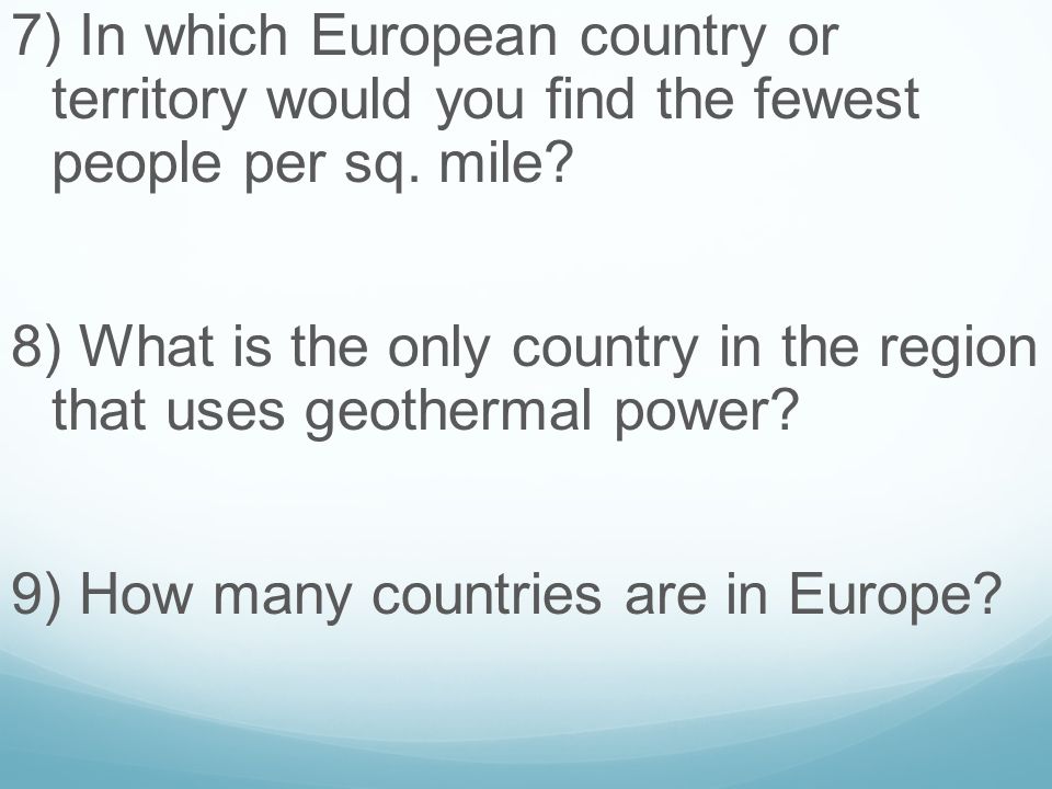7) In which European country or territory would you find the fewest people per sq.