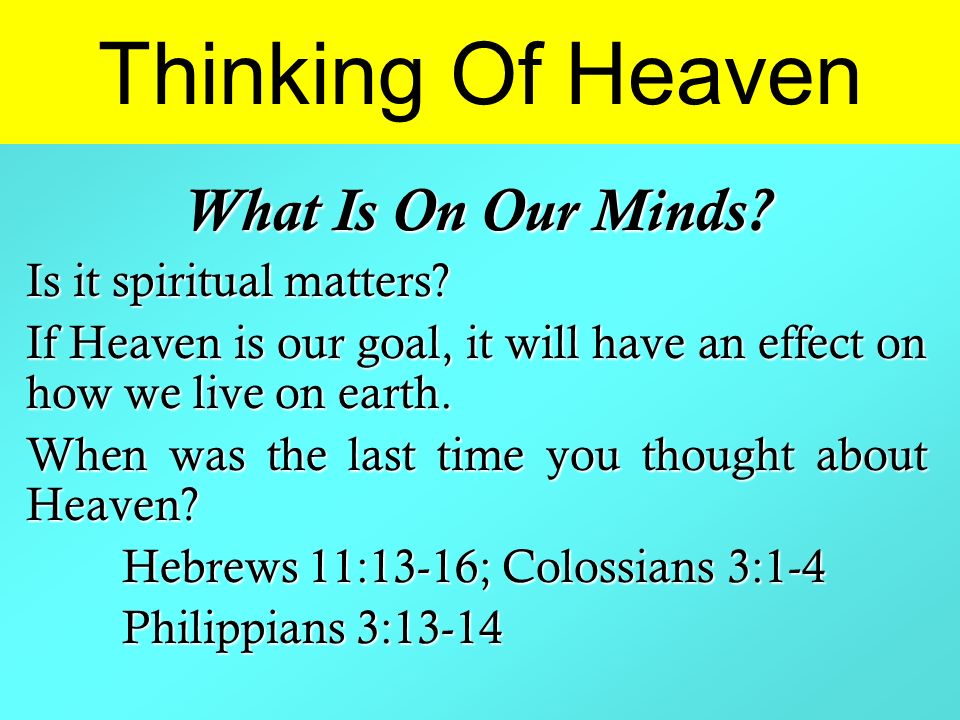 What Is On Our Minds. Is it spiritual matters.