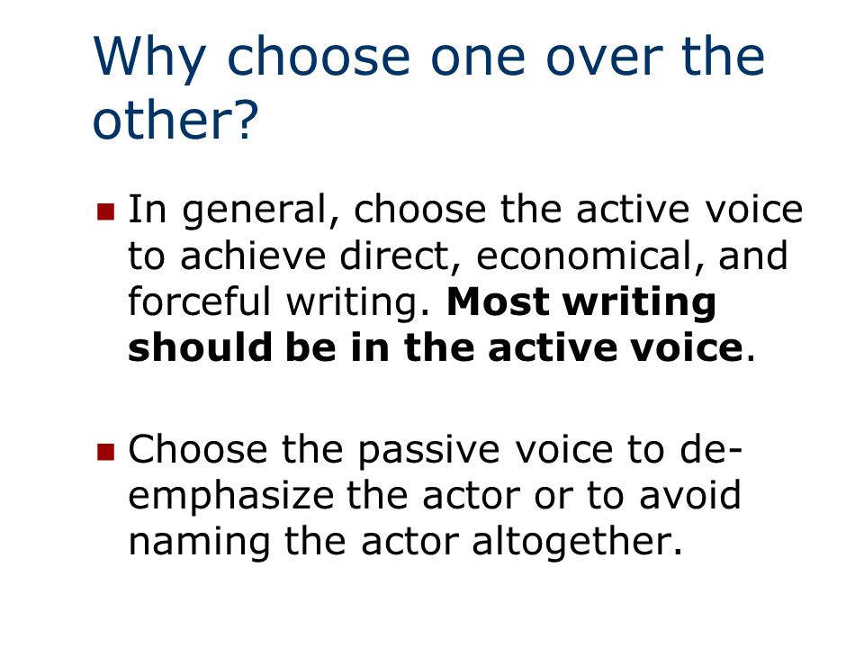 Voice: Passive v. Active (pg 225) In the active voice, the subject is doing something.
