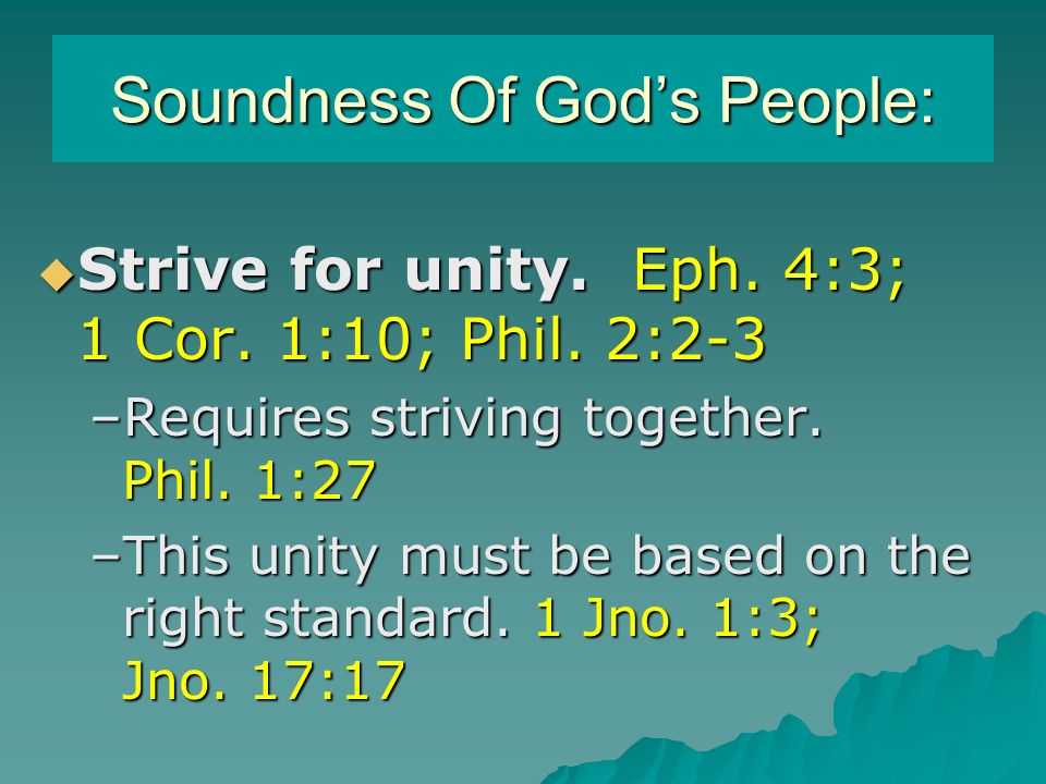 Soundness Of God’s People:  Strive for unity. Eph.