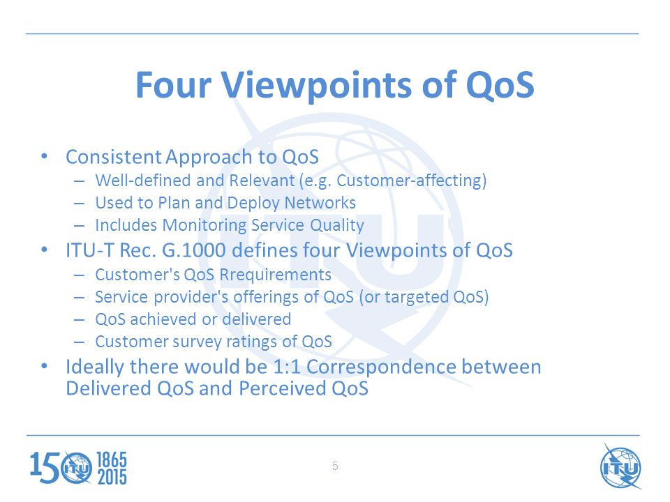 Four Viewpoints of QoS Consistent Approach to QoS – Well-defined and Relevant (e.g.