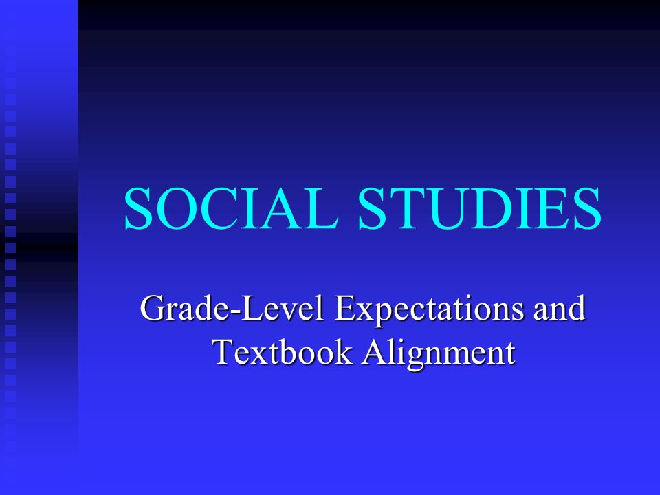 SOCIAL STUDIES Grade-Level Expectations and Textbook Alignment