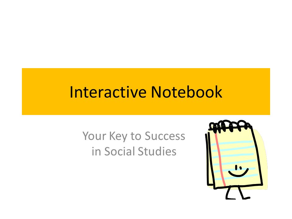 Interactive Notebook Your Key to Success in Social Studies