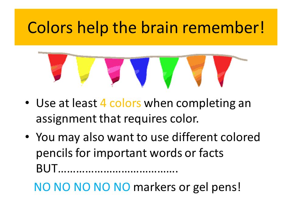 Colors help the brain remember.
