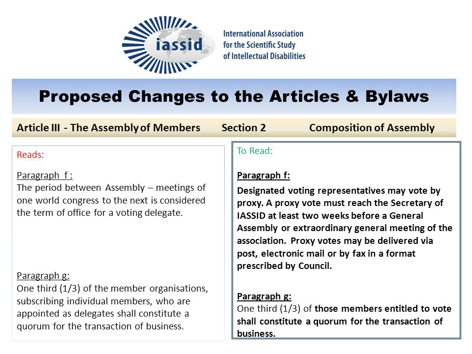 Proposed Changes to the Articles & Bylaws To Read: Paragraph f: Designated voting representatives may vote by proxy.