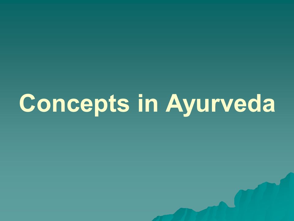Concepts in Ayurveda