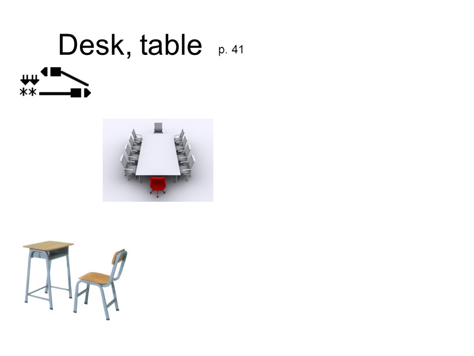 Desk, table p. 41