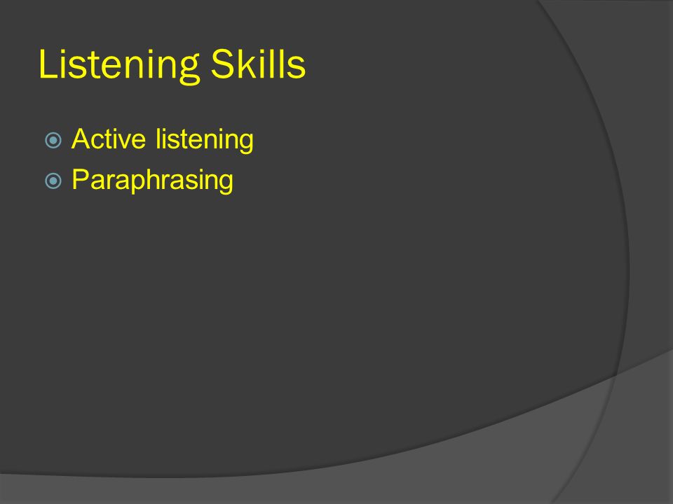 Listening Skills  Active listening  Paraphrasing