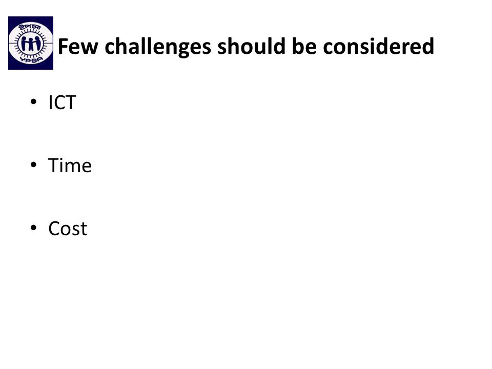 Few challenges should be considered ICT Time Cost